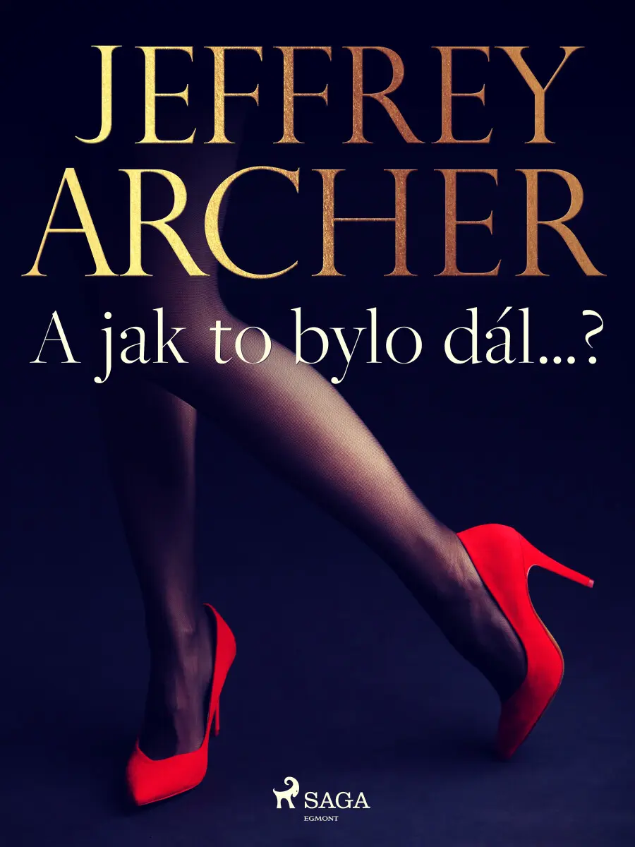 A jak to bylo dál…? - Jeffrey Archer