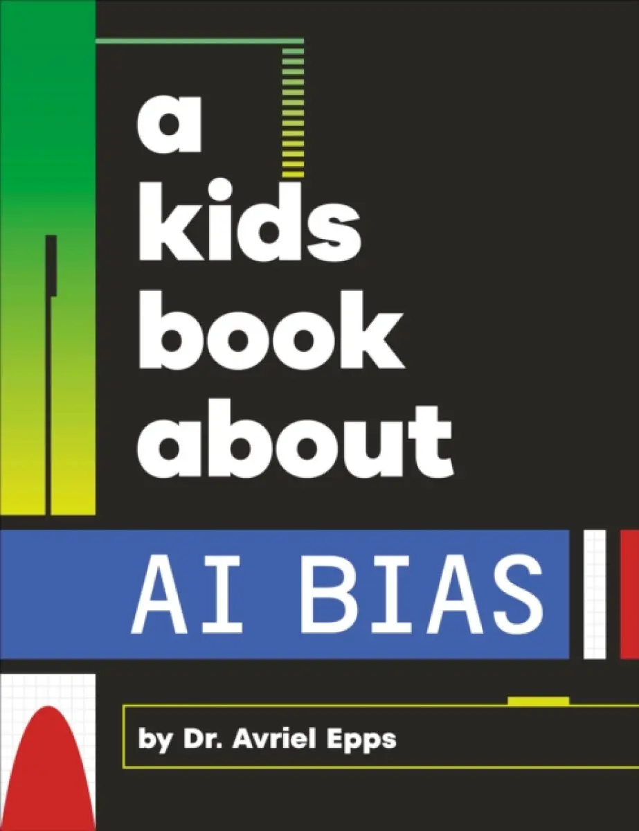 A Kids Book About AI Bias - Avriel Epps