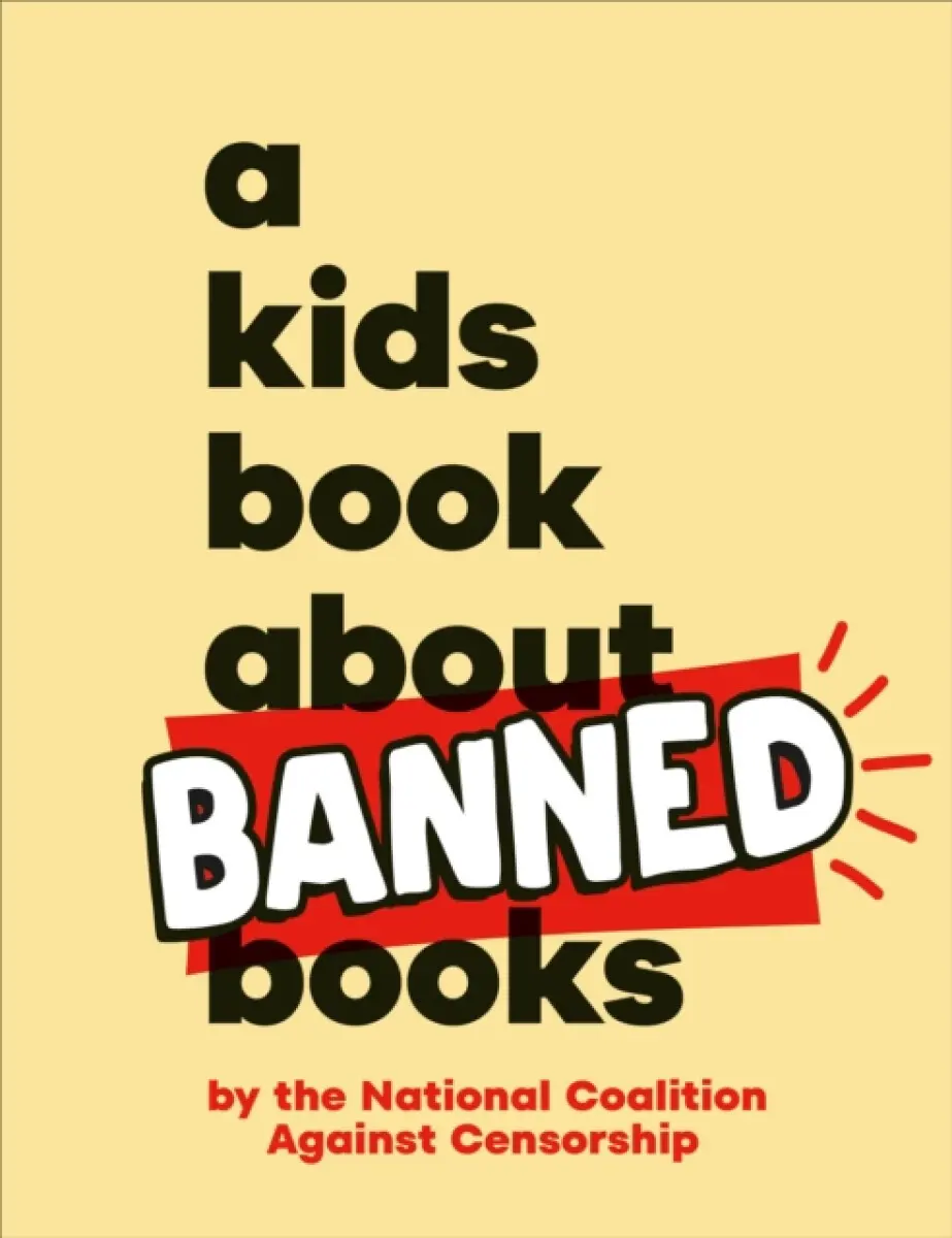 A Kids Book About Banned Books - National Coalition Against Censorship