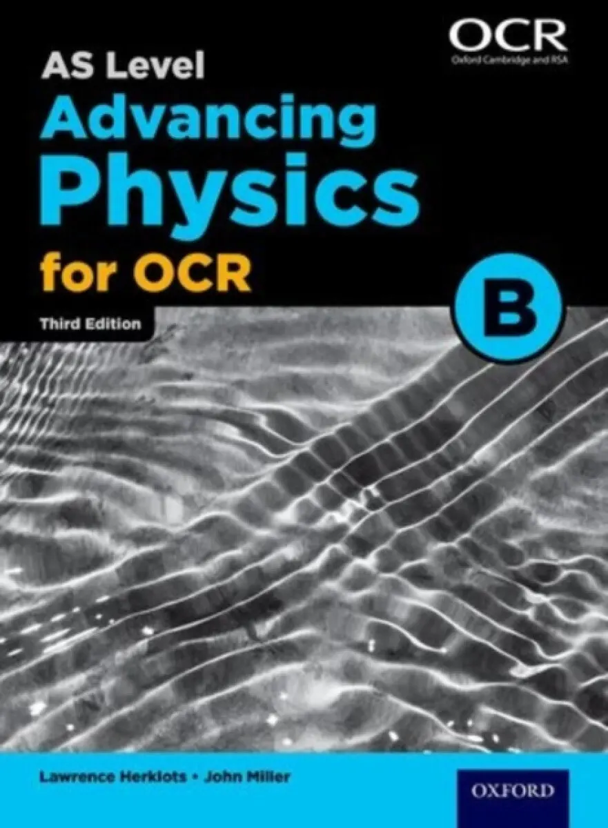 A Level Advancing Physics for OCR B: Year 1 and AS - Miller, John
