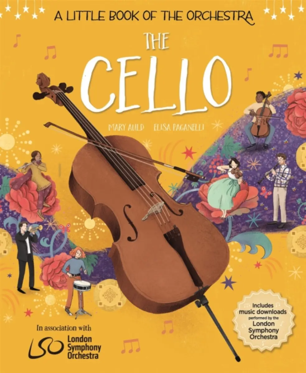 A Little Book of the Orchestra: The Cello - Elisa Paganelli, Mary Auld