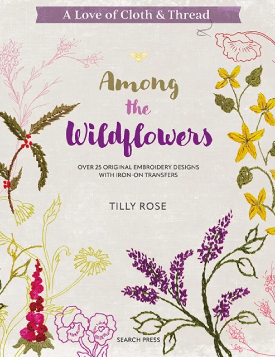 A Love of Cloth and Thread: Among the Wildflowers - Tilly Rose