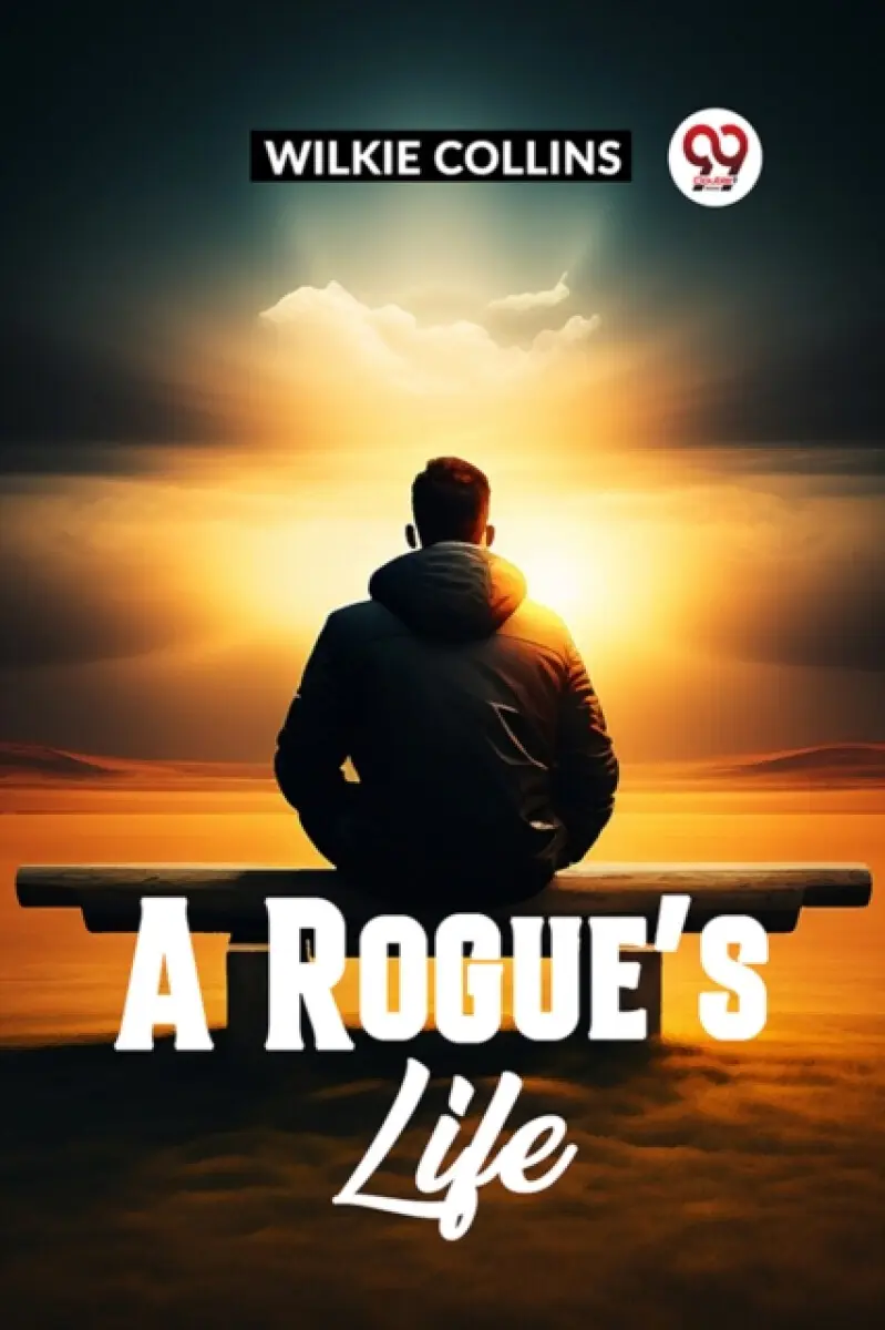 A ROGUE'S LIFE - Wilkie Collins