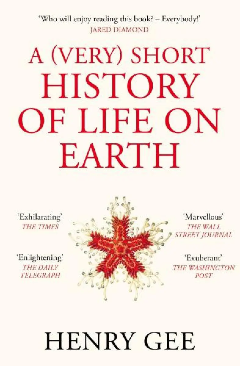 (Very) Short History of Life On Earth - Henry Gee