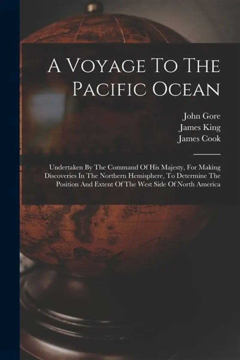 A Voyage To The Pacific Ocean - Cindi Cook, Charles Clerke, John Gore
