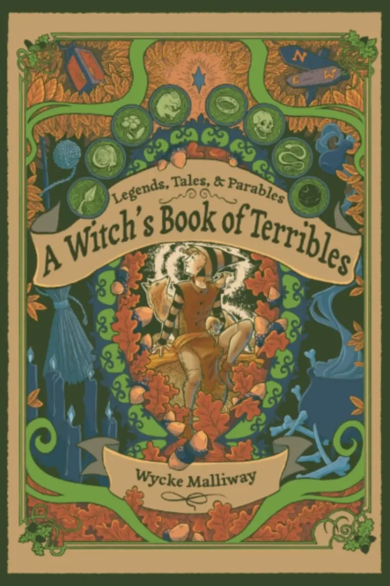 A Witch's Book of Terribles - Wycke Malliway