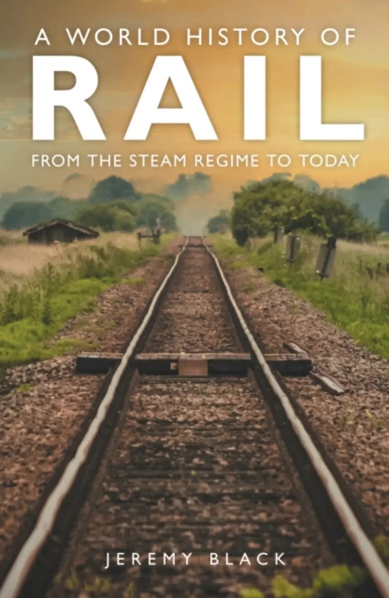 A World History of Rail - Jeremy Black