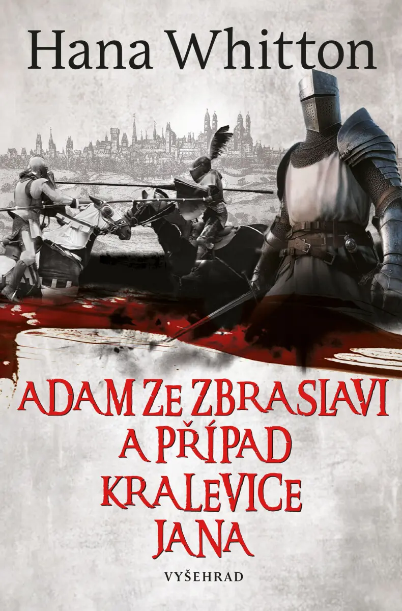Adam ze Zbraslavi a případ kralevice Jana - Hana Whitton