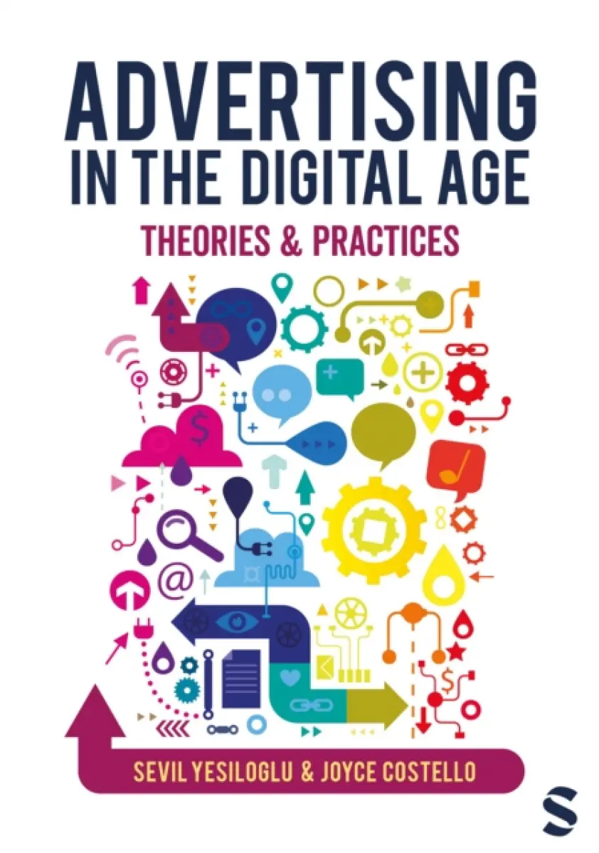 Advertising in the Digital Age - Joyce Costello, Sevil Yesiloglu