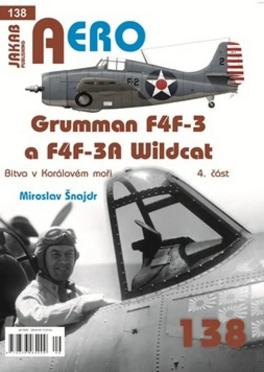 AERO 138 Grumman F4F-3 a F4F-3A Wildcat - Bitva v Korálovém moři 4. část - Miroslav Šnajdr