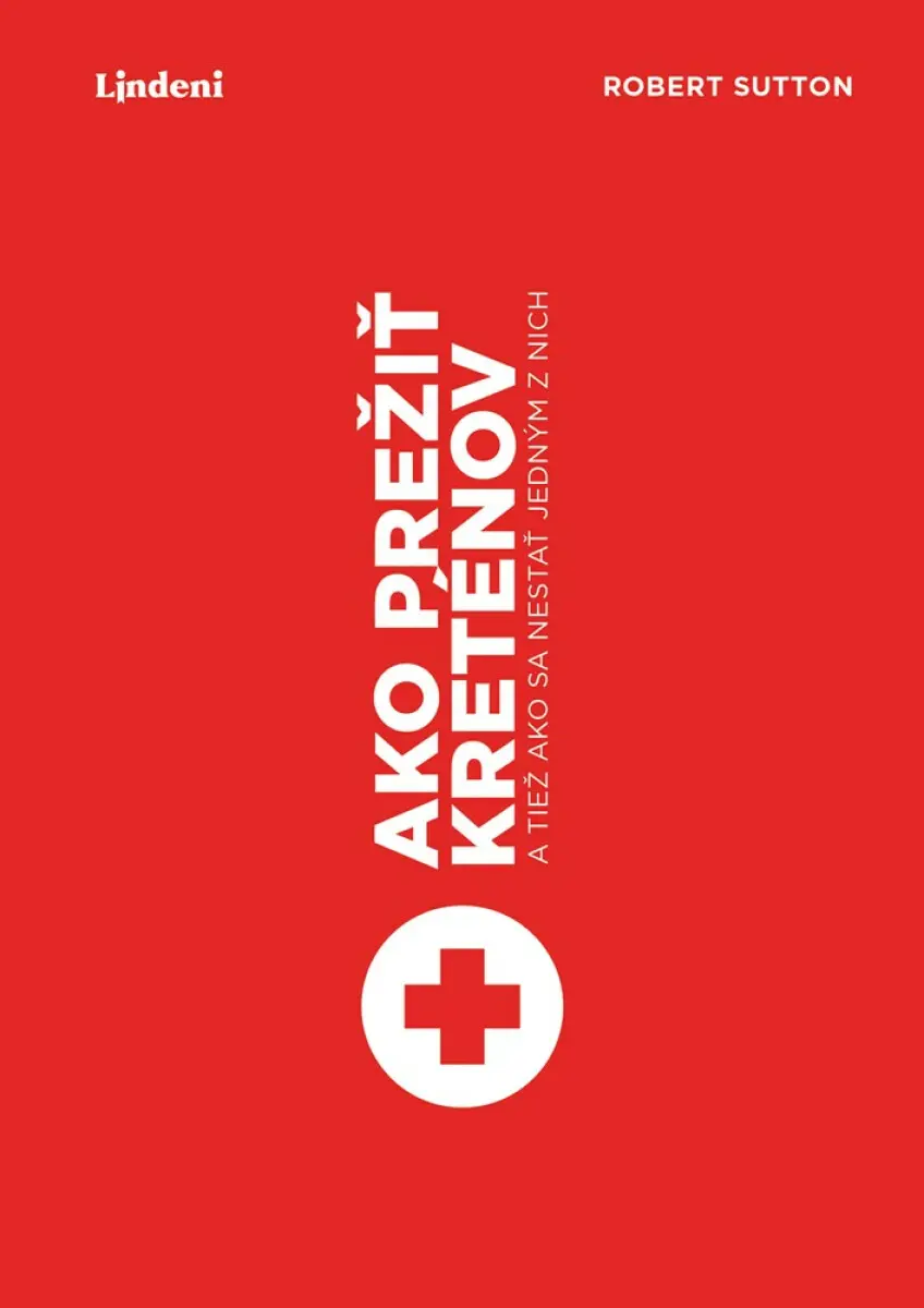 Ako prežiť kreténov - Robert I. Sutton
