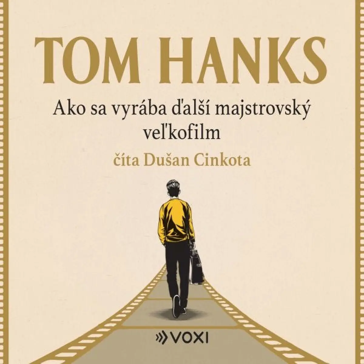 Ako sa vyrába ďalší majstrovský veľkofilm - Tom Hanks - audiokniha