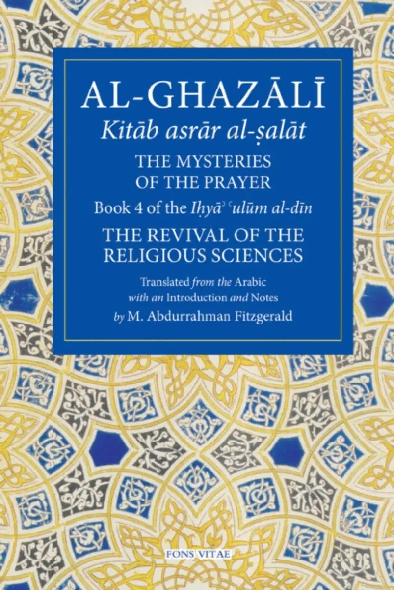 The Mysteries of the Prayer and Its Important Elements - al-Ghazálí Abú Hámid