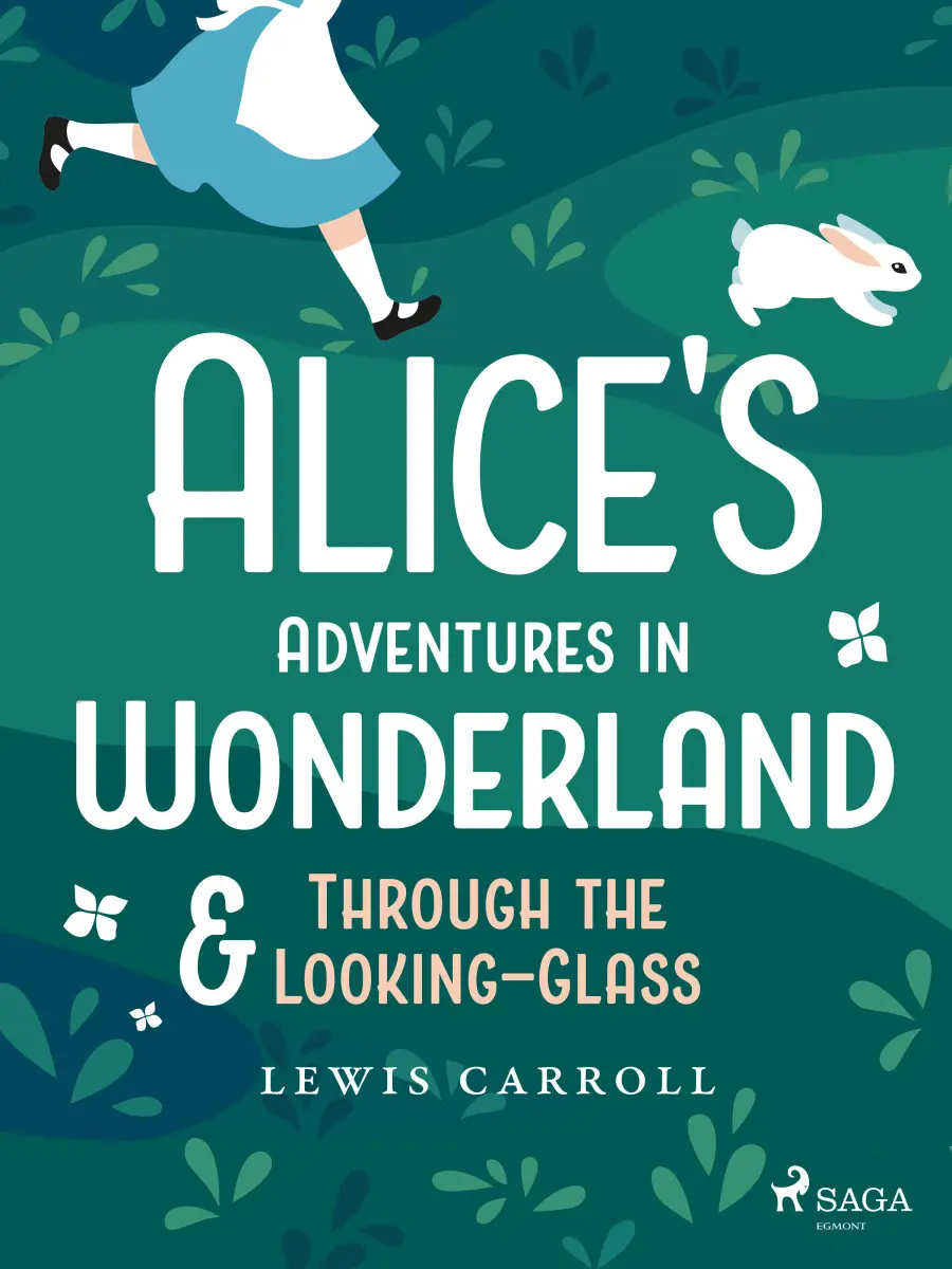 Alice's Adventures in Wonderland & Through the Looking–Glass - Lewis Carroll