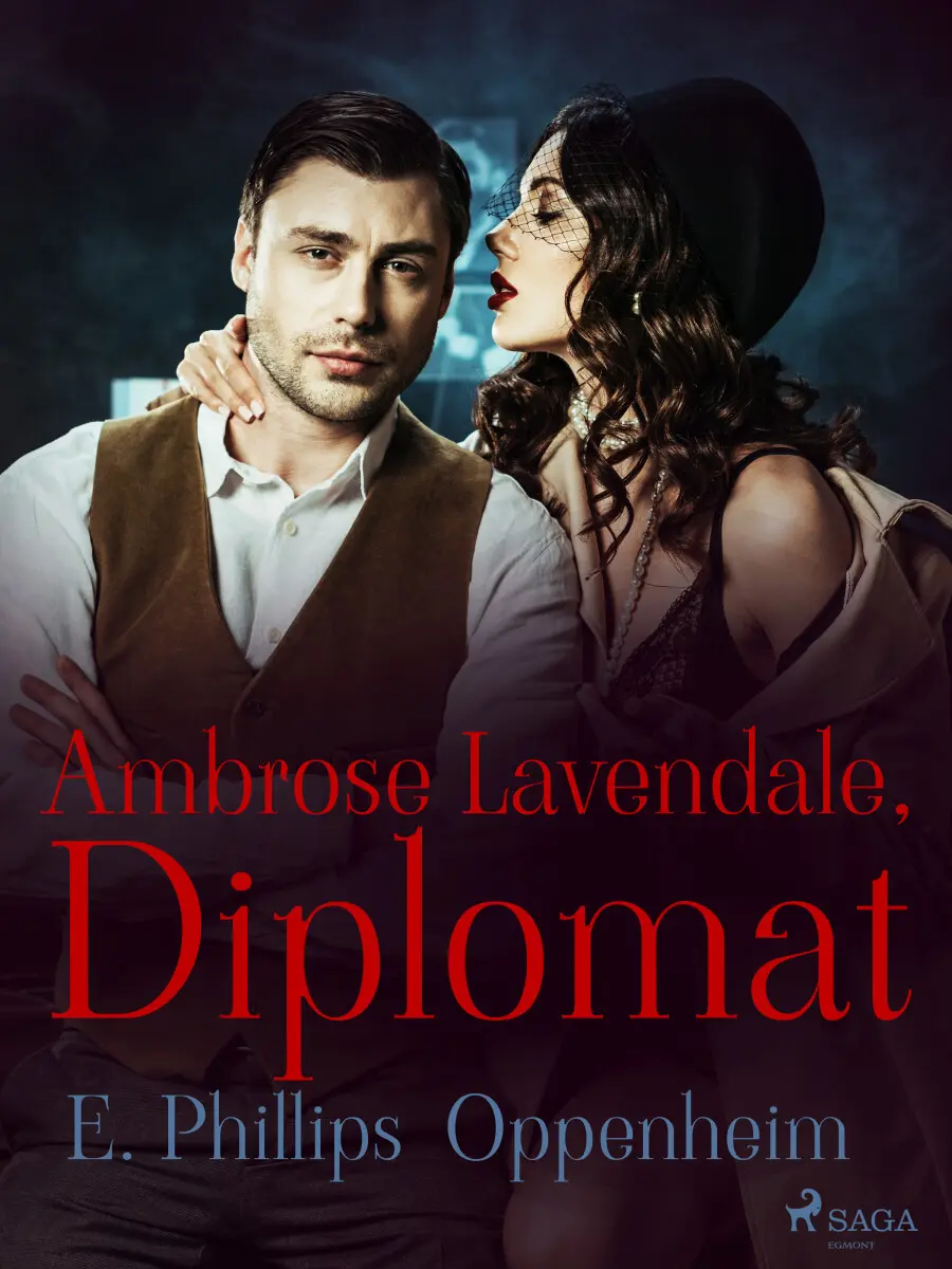 Ambrose Lavendale, Diplomat - Edward Phillips Oppenheim