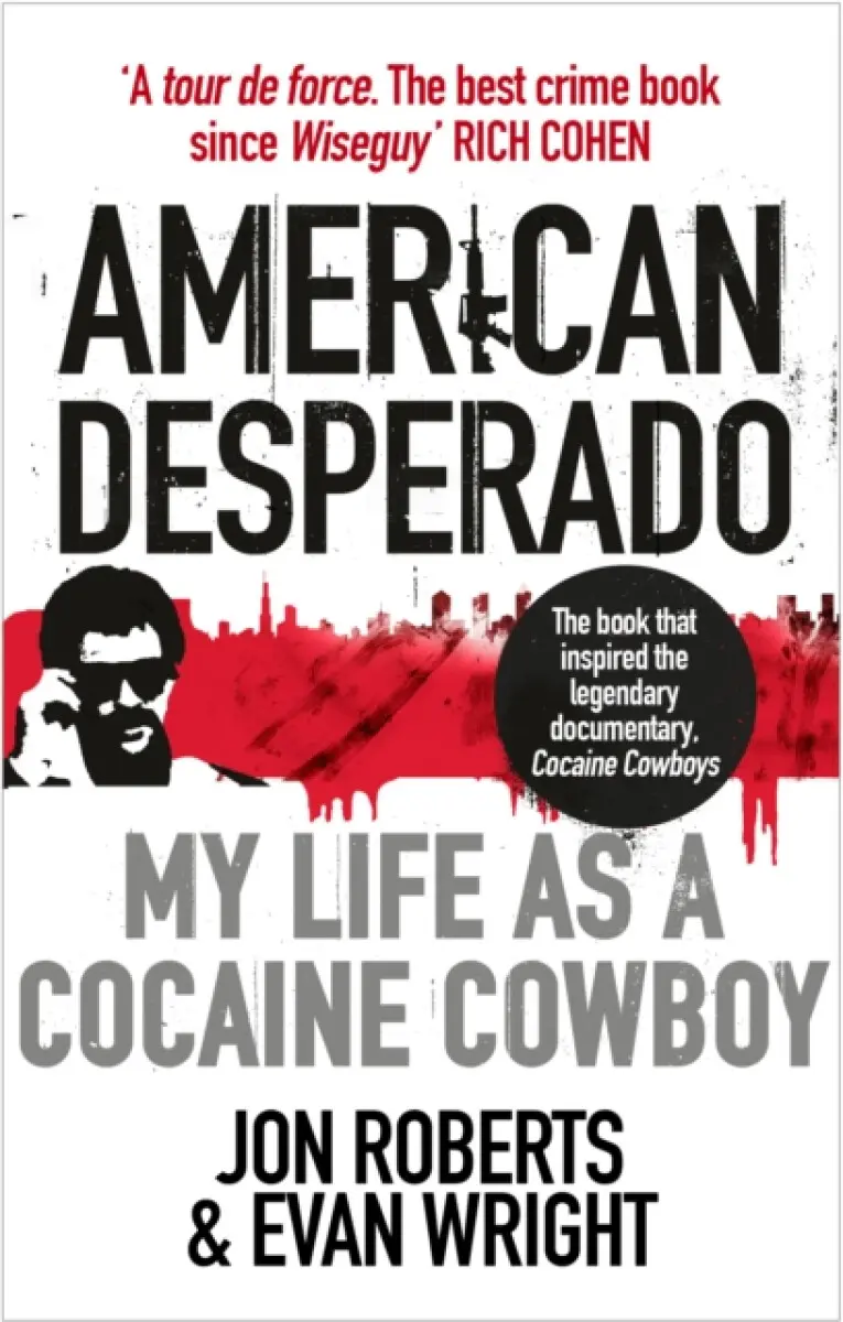American Desperado - Evan Wright, Jon Roberts