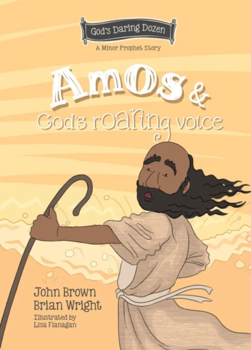 Amos and God's Roaring Voice - Brian J. Wright, John R. Brown