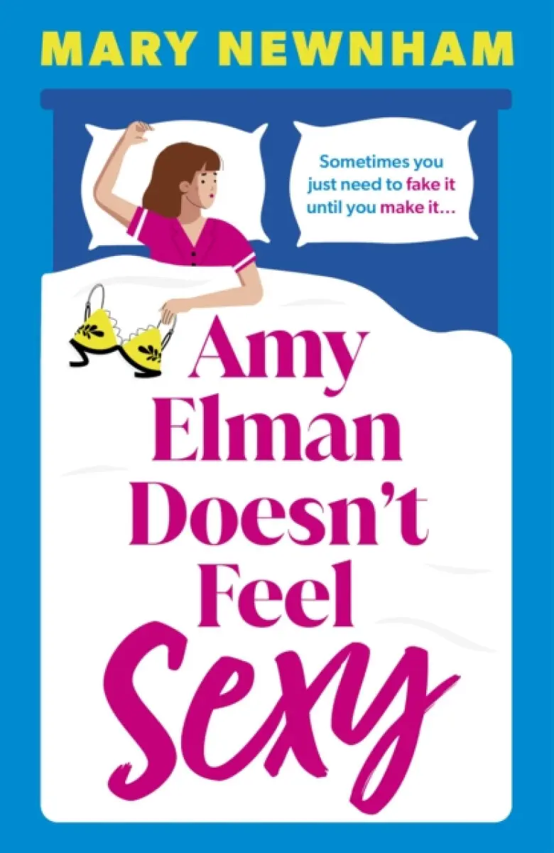 Amy Elman Doesn't Feel Sexy - Mary Newnham