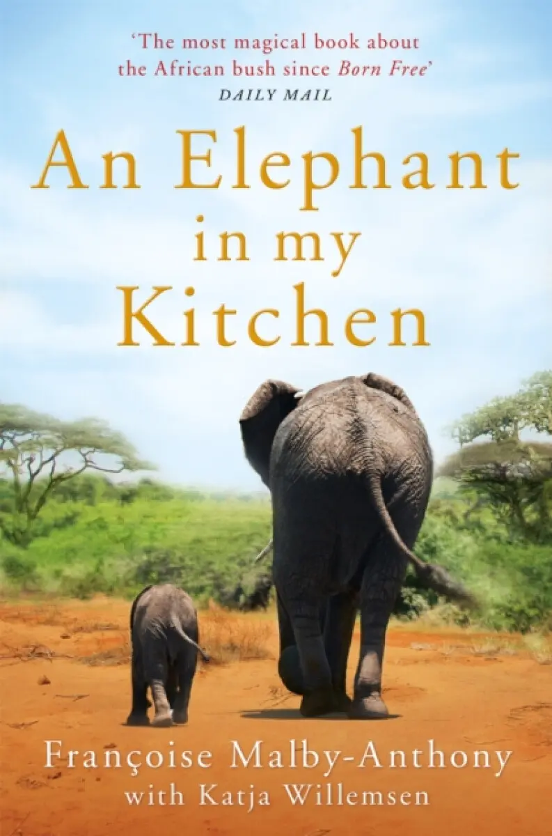 An Elephant in My Kitchen - Katja Willemsen, Françoise Malby-Anthony
