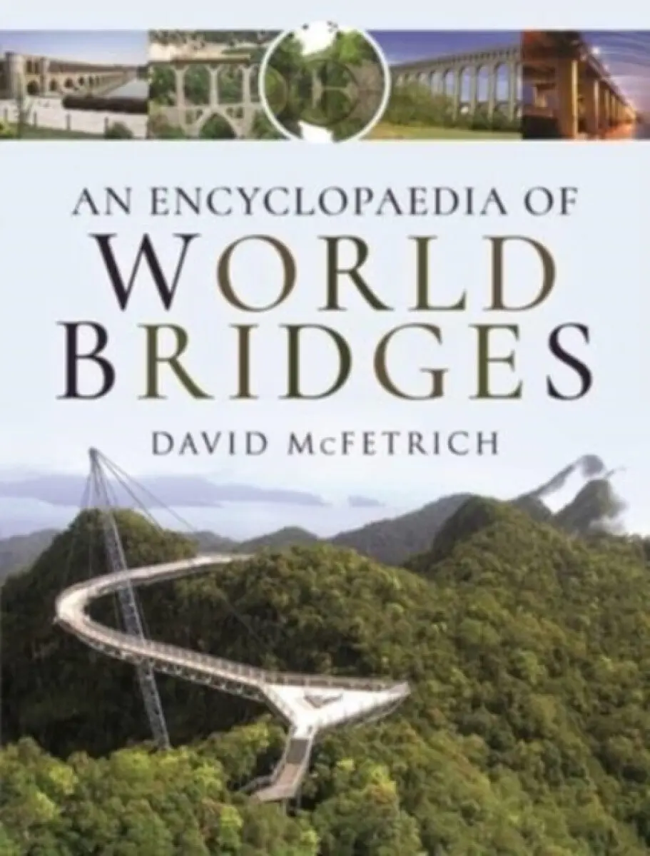 An Encyclopaedia of World Bridges - David McFetrich