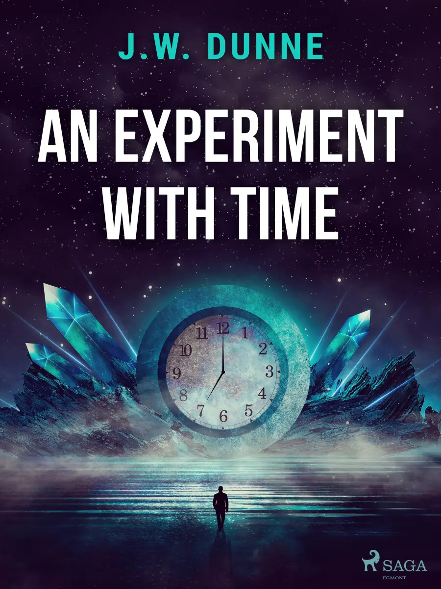 An Experiment With Time - J. W. Dunne
