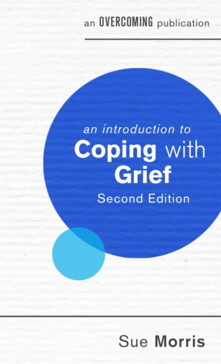 An Introduction to Coping with Grief, 2nd Edition - Sue Morris
