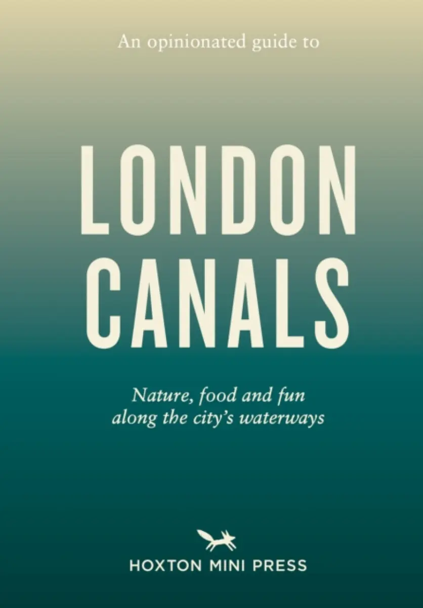 An Opinionated Guide to London Canals - Emmy Watts