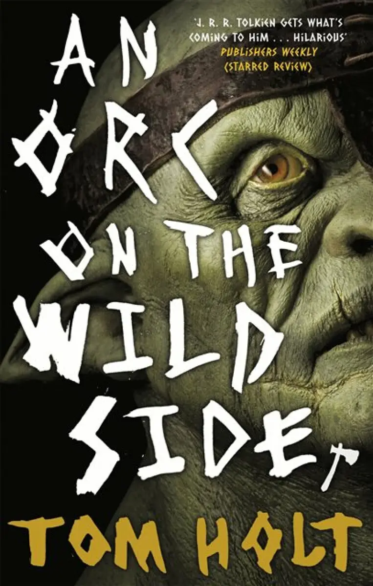 An Orc on the Wild Side - Tom Holt
