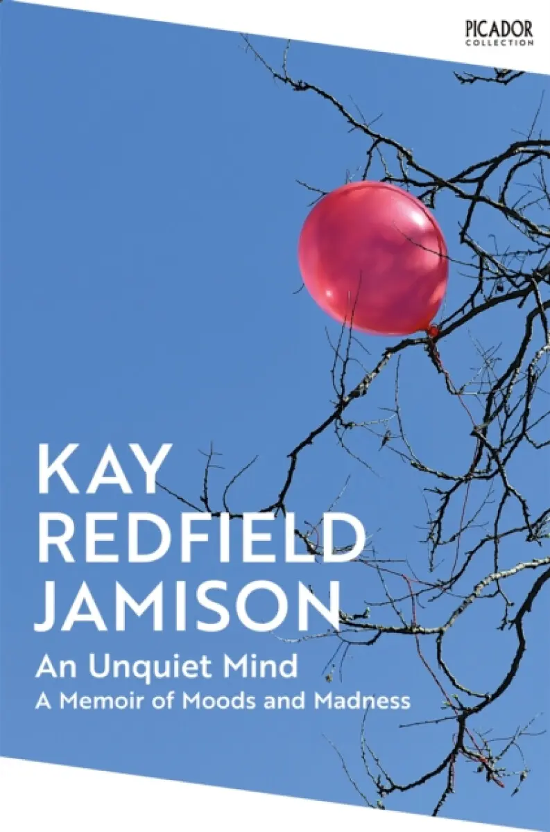An Unquiet Mind - Kay Redfield Jamison