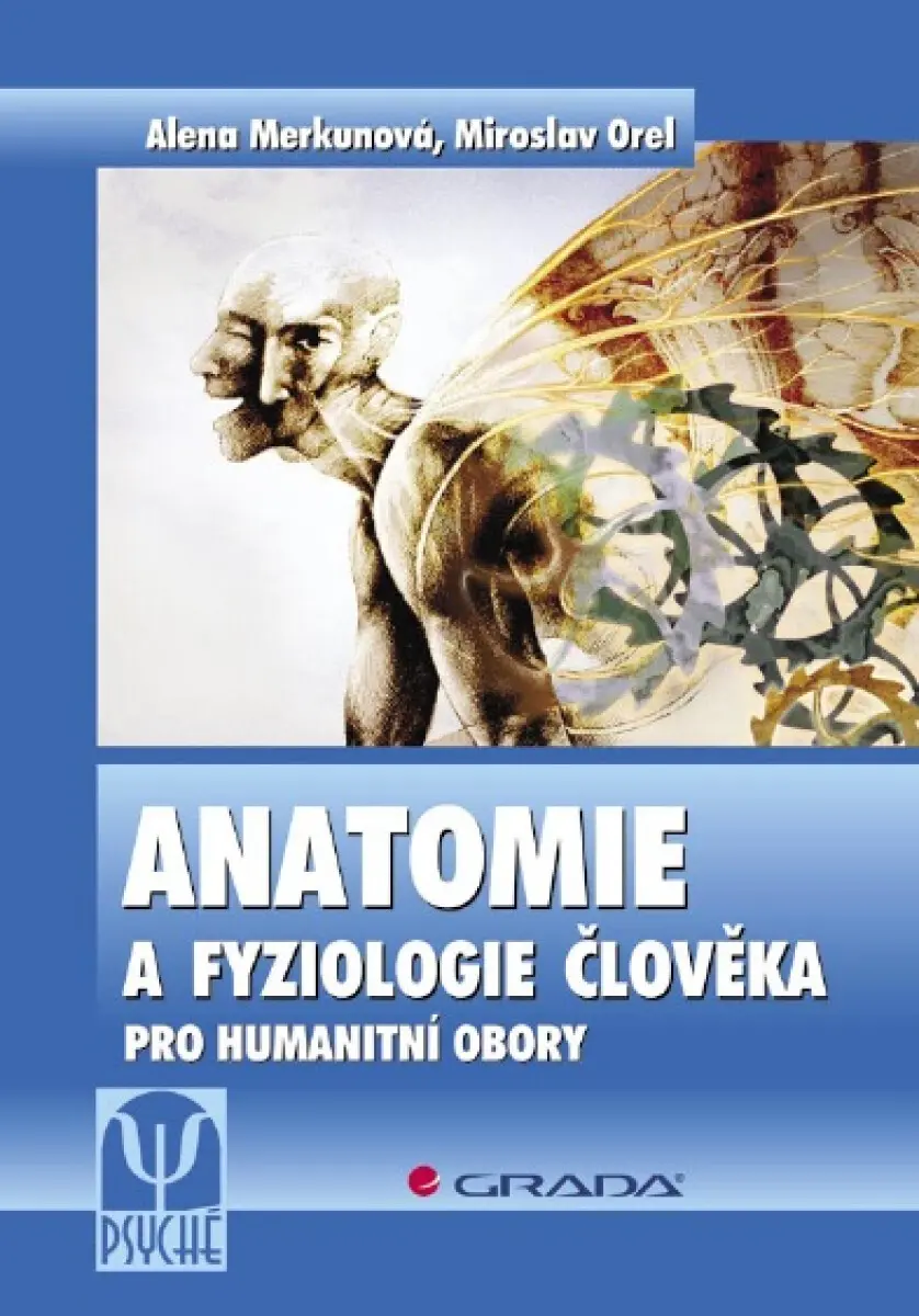 Anatomie a fyziologie člověka - Miroslav Orel, Alena Merkunová