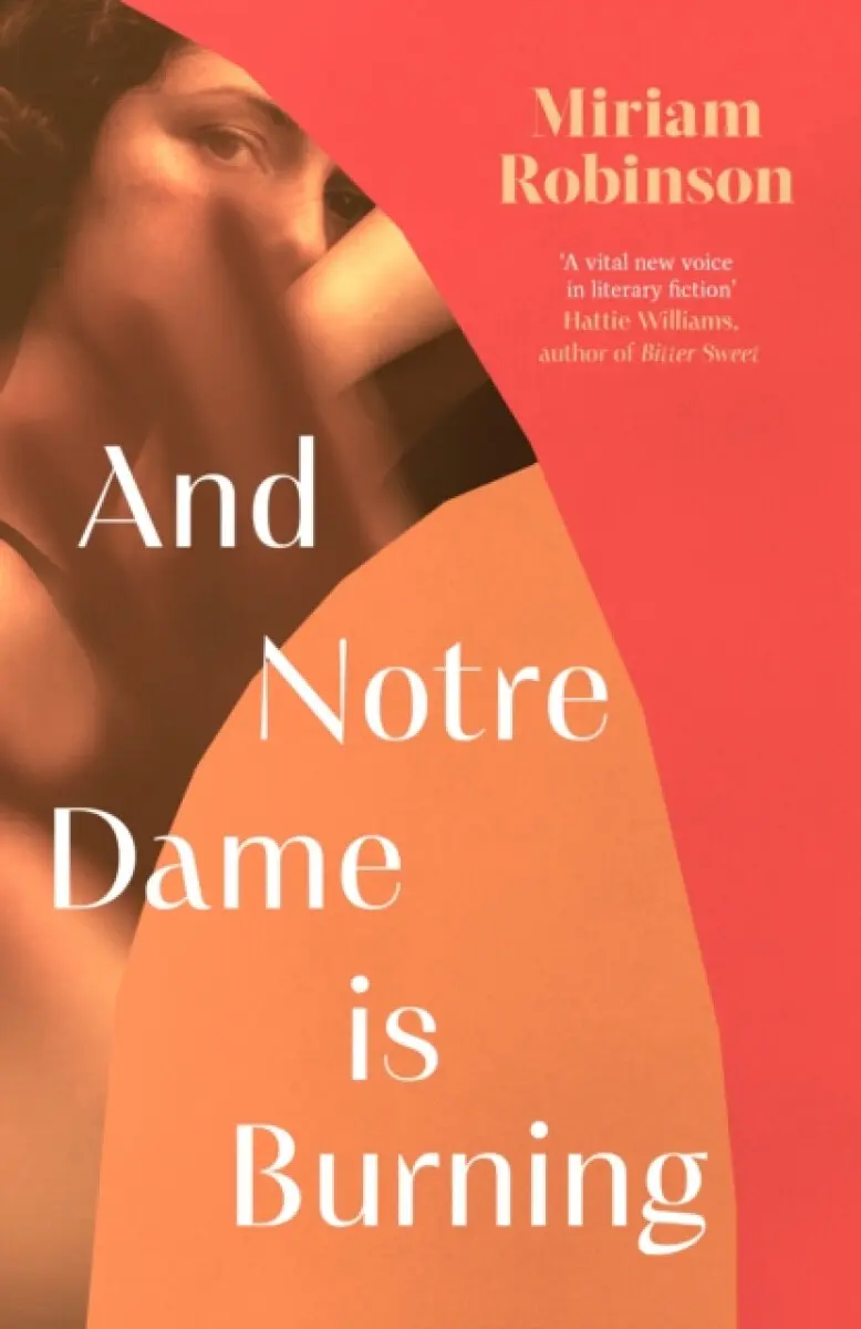 And Notre Dame is Burning - Miriam Robinson