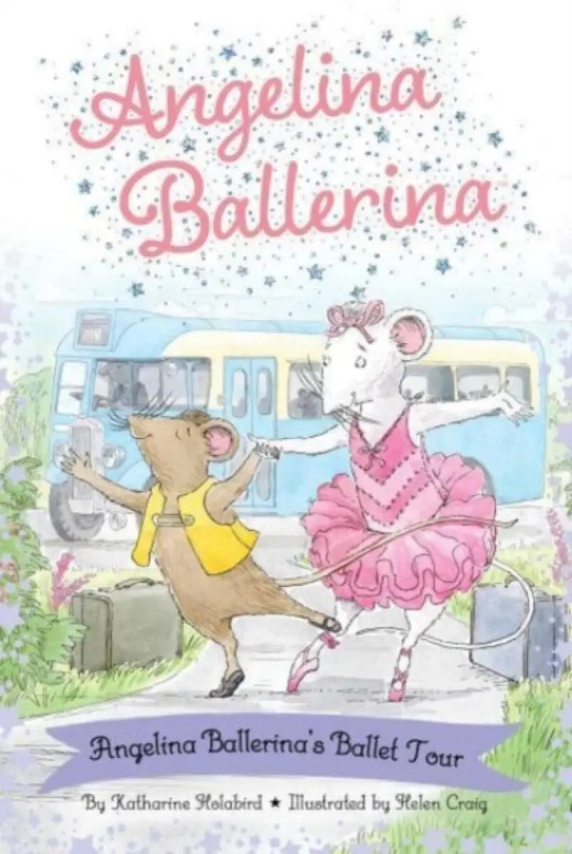 Angelina Ballerina's Ballet Tour - Katharine Holabird
