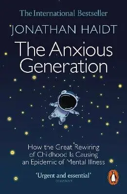 The Anxious Generation (How the Great Rewiring of Childhood Is Causing an Epidemic of Mental Illness) - kniha z kategorie Psychológia