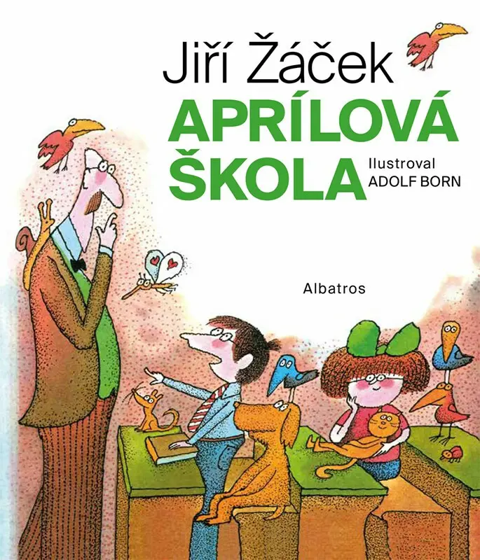 Aprílová škola - Jiří Žáček, Adolf Born (ilustrátor)
