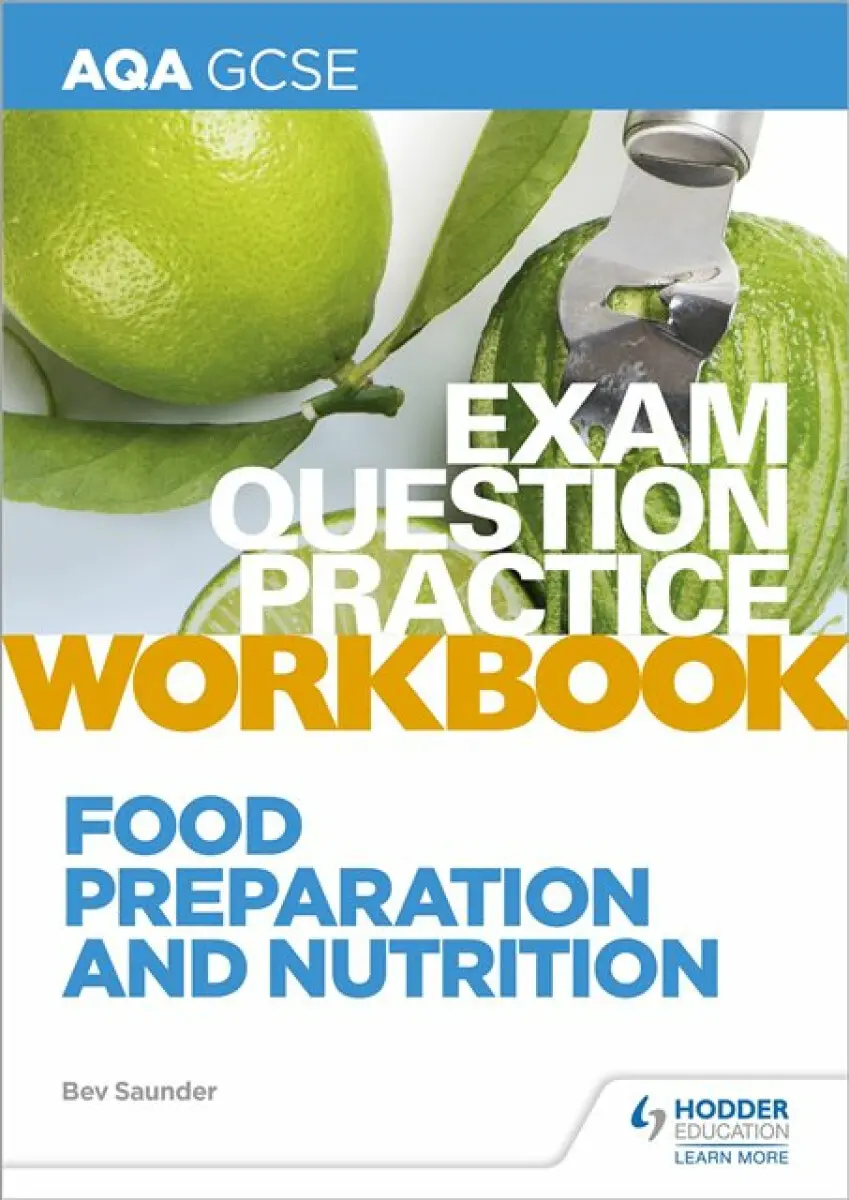 AQA GCSE Food Preparation and Nutrition Exam Question Practice Workbook - Bev Saunder