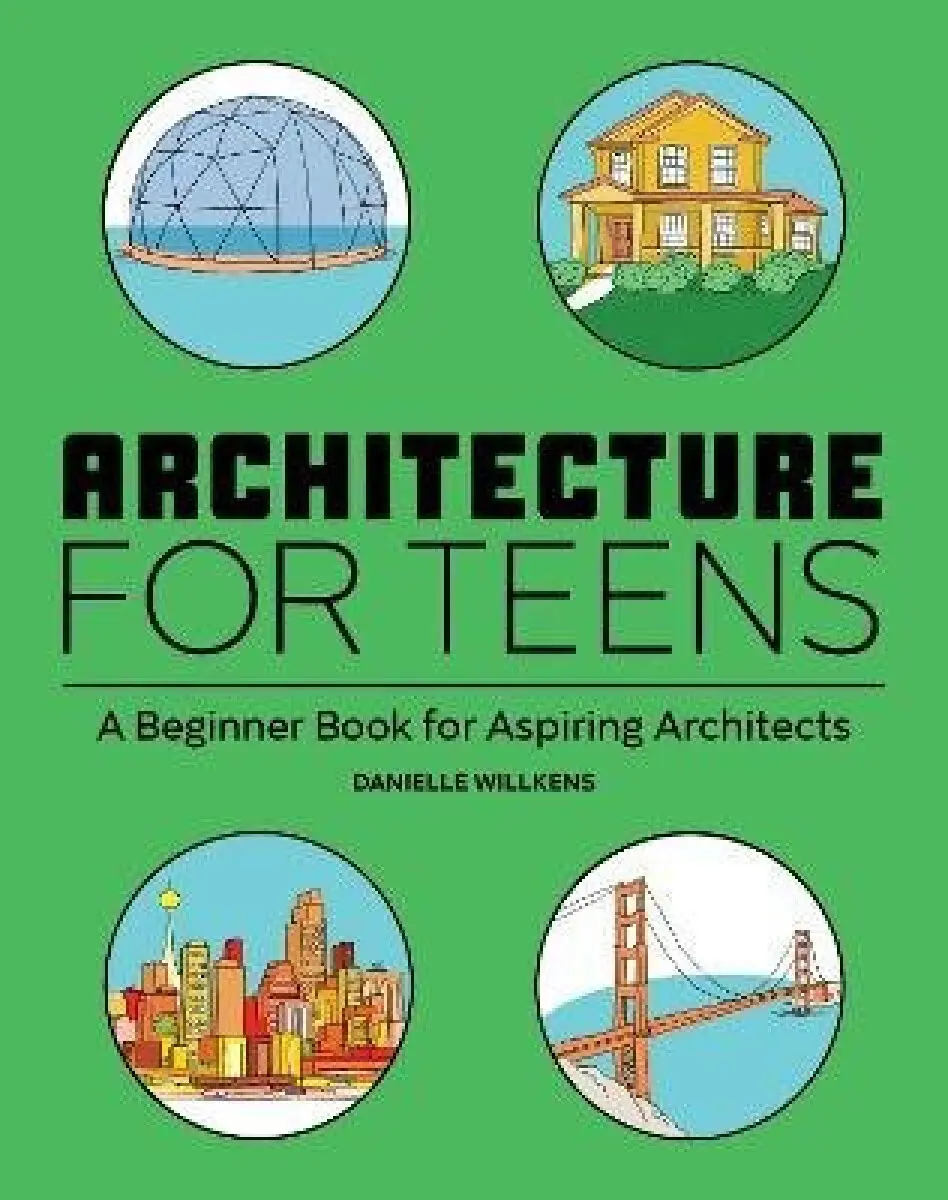 Architecture for Teens - Danielle Willkens