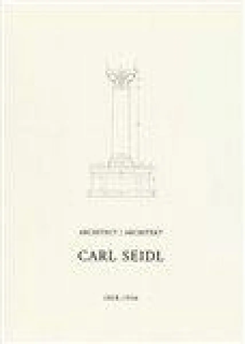 Architekt Carl Seidl 1858-1936
