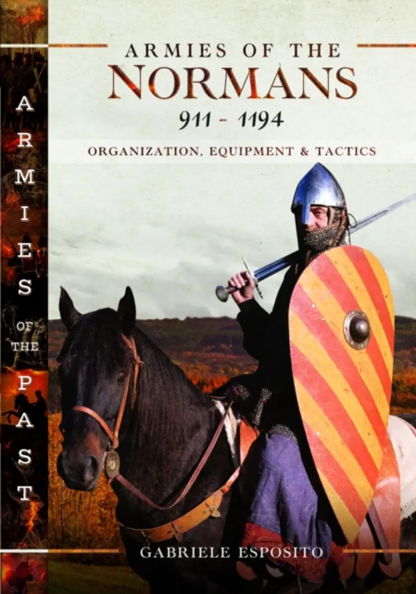 Armies of the Normans 911–1194 - Gabriele Esposito