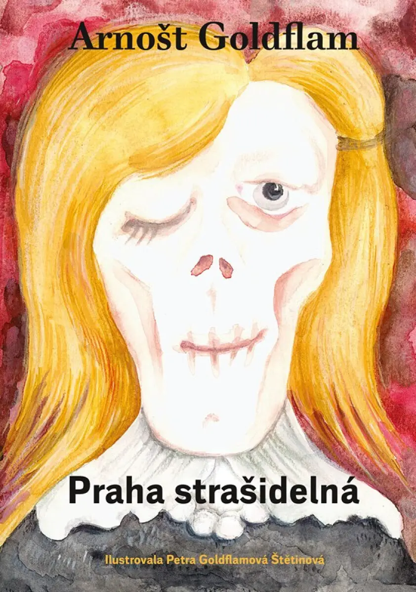 Arnošt Goldflam: Praha strašidelná - Arnošt Goldflam