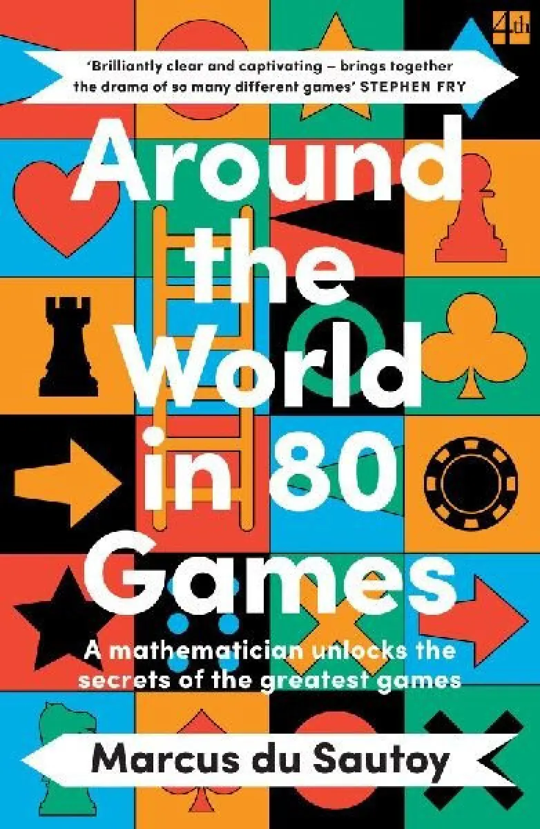 Around the World in 80 Games: A mathematician unlocks the secrets of the greatest games - Marcus du Sautoy