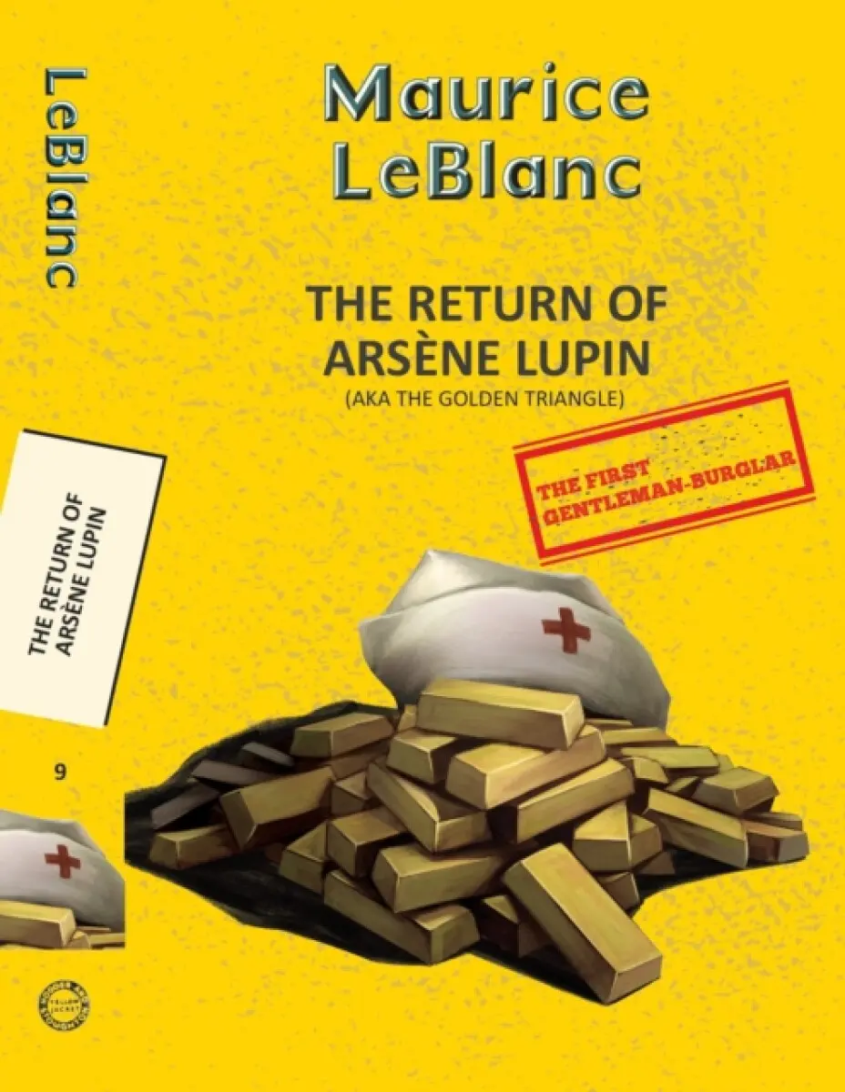 Arsene Lupin 9: The Return of Arsène Lupin (Aka the Golden Triangle) - Maurice Leblanc