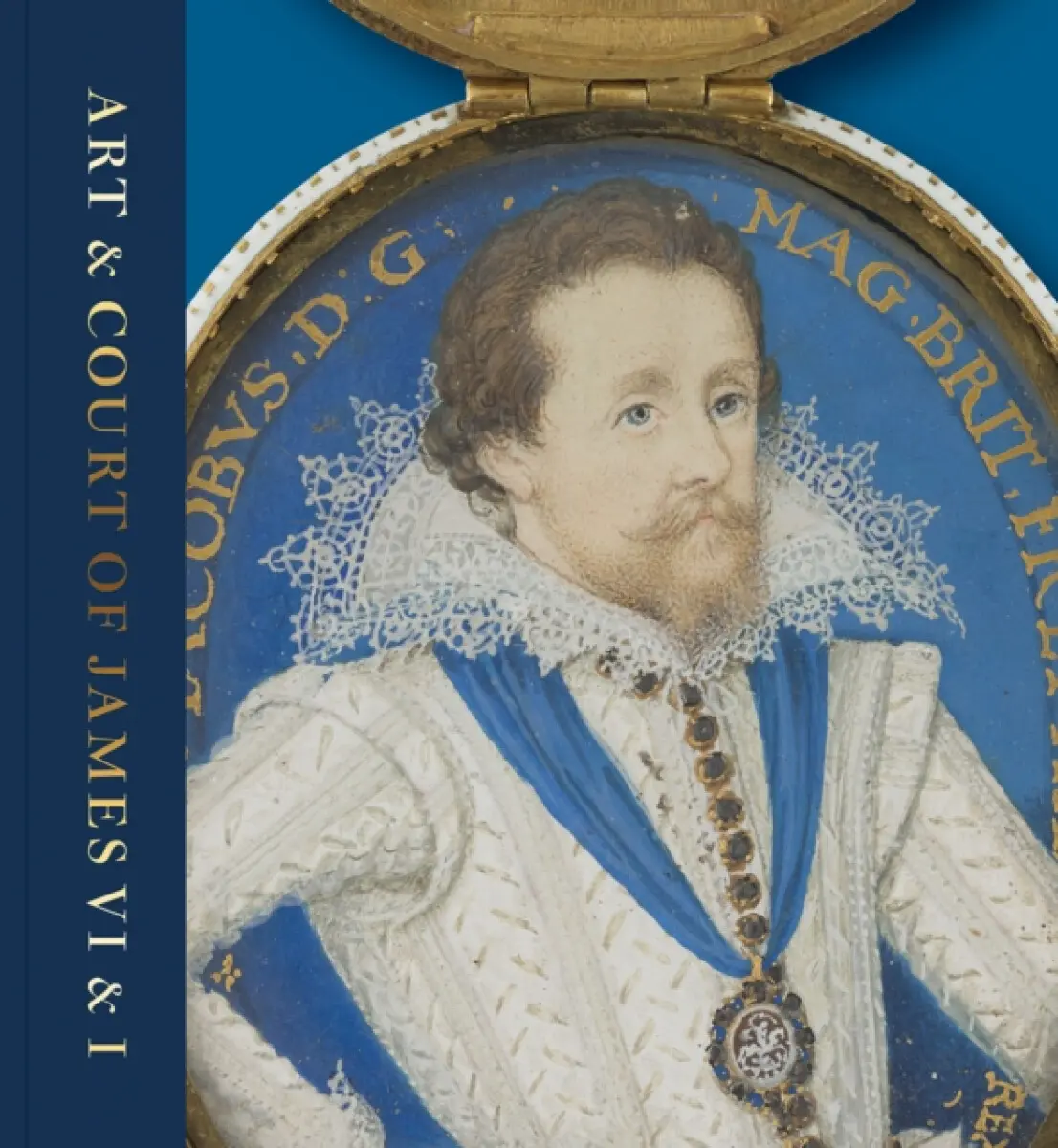 Art & Court of James VI & I - Anna Groundwater, Liz Louis, Kate Anderson, Karen Hearn, Jemma Field, Catriona Murray