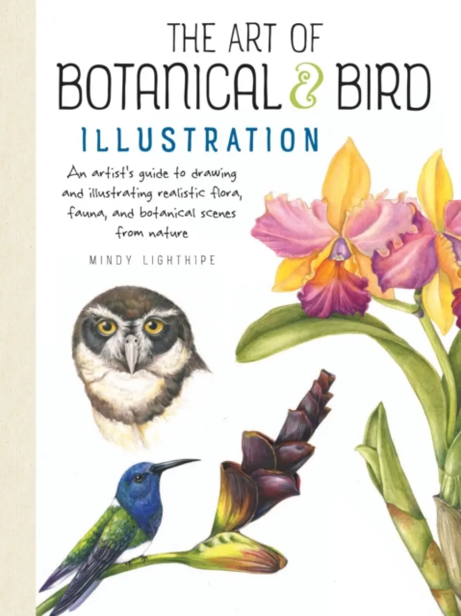 Art of Botanical & Bird Illustration - Mindy Lighthipe