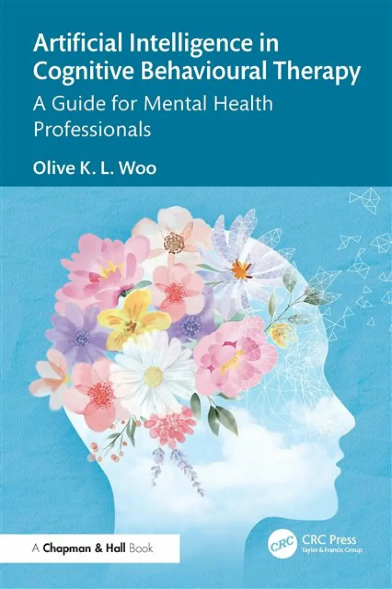 Artificial Intelligence in Cognitive Behavioural Therapy - Olive K. L. Woo