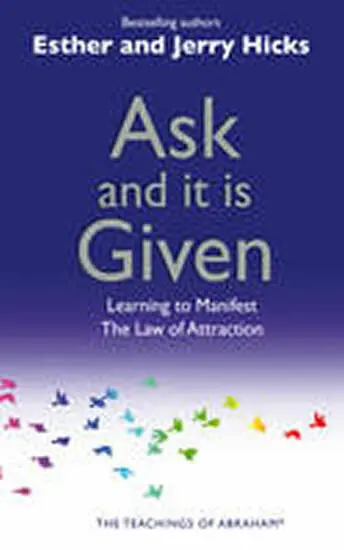 Ask and it is Given (Learning to Manifest Your Desires),Ask and it is Given (Learning to Manifest Your Desires) - kniha z kategorie Beletria