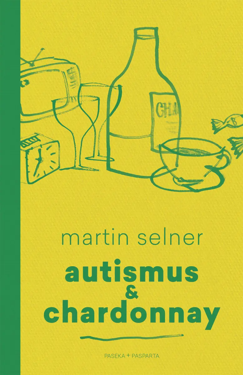 Autismus & Chardonnay - Martin Selner