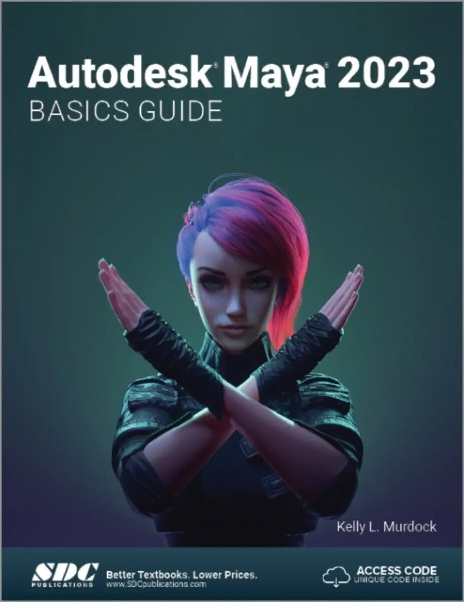 Autodesk Maya 2023 Basics Guide - Kelly L. Murdock