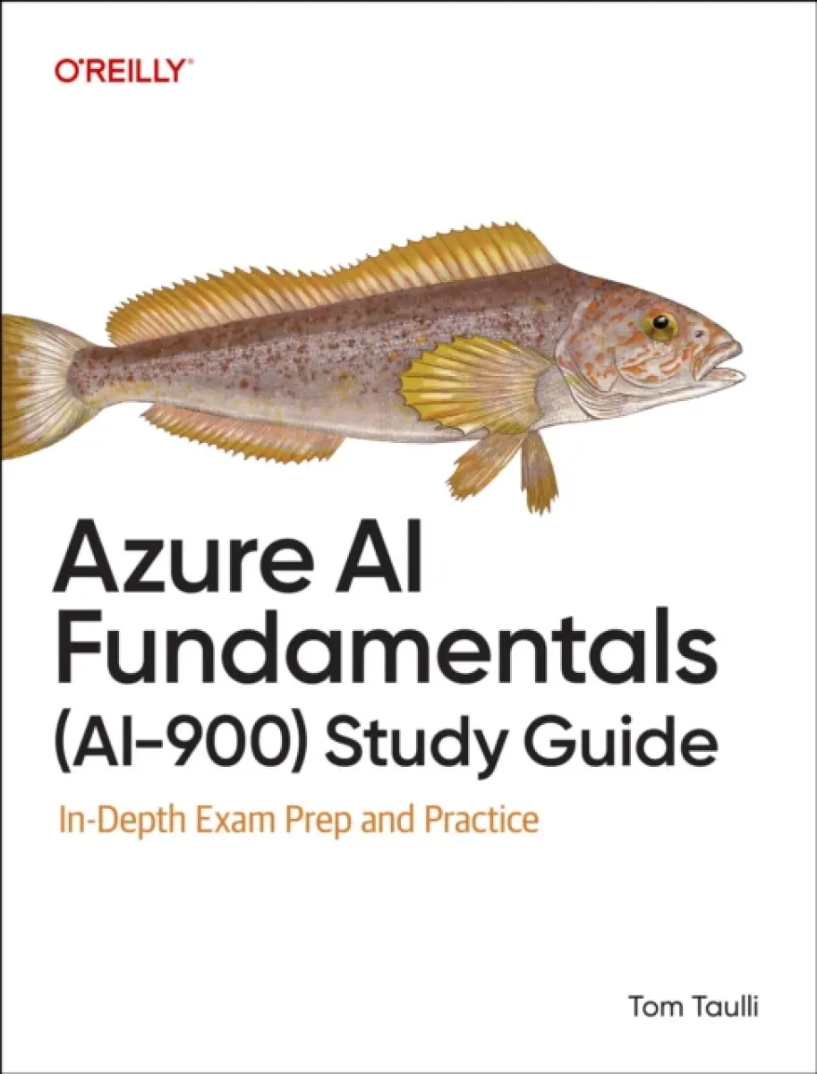 Azure Ai Fundamentals - Ai-900 - Tom Taulli