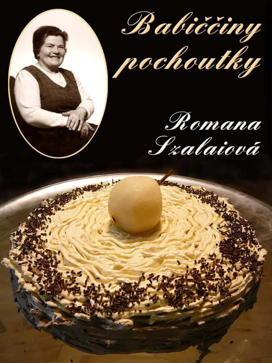Babiččiny pochoutky - Romana Szalaiová