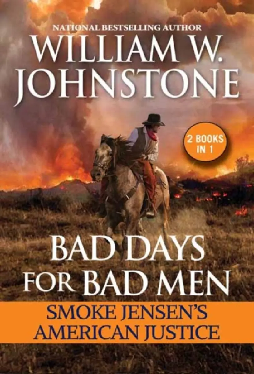 Bad Days for Bad Men: Smoke Jensen's American Justice - J.A. Johnstone, William W. Johnstone